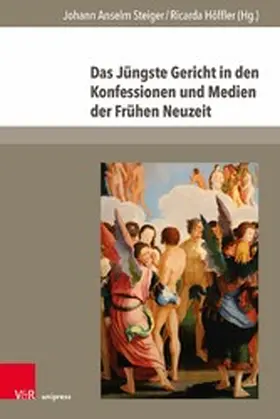 Steiger / Höffler |  Das Jüngste Gericht in den Konfessionen und Medien der Frühen Neuzeit | eBook | Sack Fachmedien