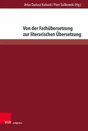 Kubacki / Sulikowski | Von der Fachübersetzung zur literarischen Übersetzung | E-Book | sack.de