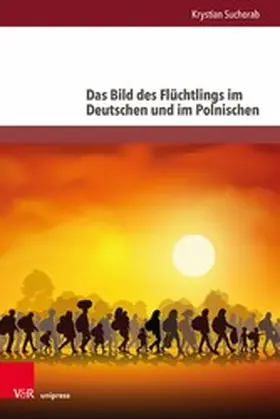 Suchorab |  Das Bild des Flüchtlings im Deutschen und im Polnischen | eBook | Sack Fachmedien