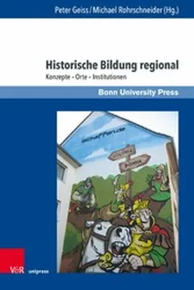 Geiss / Rohrschneider |  Historische Bildung regional | eBook | Sack Fachmedien