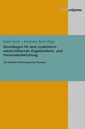 Esch / Born |  Grundlagen für eine systemisch-wertschätzende Organisations- und Personalentwicklung | Buch |  Sack Fachmedien