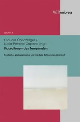 Öhlschläger / Perrone Capano |  Figurationen des Temporalen | Buch |  Sack Fachmedien