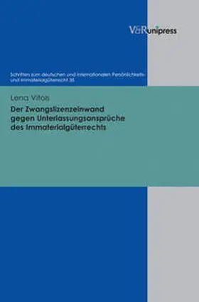 Vitols |  Der Zwangslizenzeinwand gegen Unterlassungsansprüche des Immaterialgüterrechts | Buch |  Sack Fachmedien