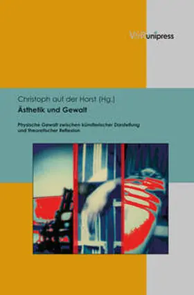 auf der Horst |  Ästhetik und Gewalt | Buch |  Sack Fachmedien