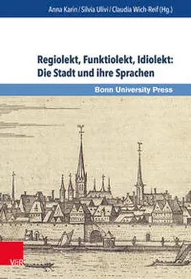 Karin / Ulivi / Wich-Reif |  Regiolekt, Funktiolekt, Idiolekt: Die Stadt und ihre Sprachen | Buch |  Sack Fachmedien