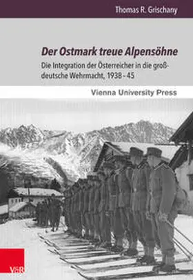 Grischany |  Der Ostmark treue Alpensöhne | Buch |  Sack Fachmedien