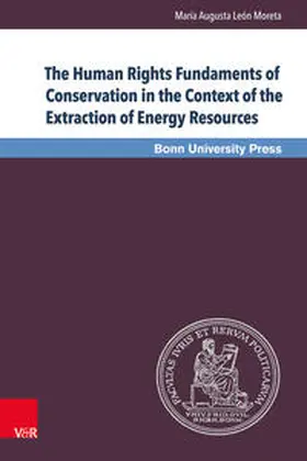 León Moreta |  The Human Rights Fundaments of Conservation in the Context of the Extraction of Energy Resources | Buch |  Sack Fachmedien