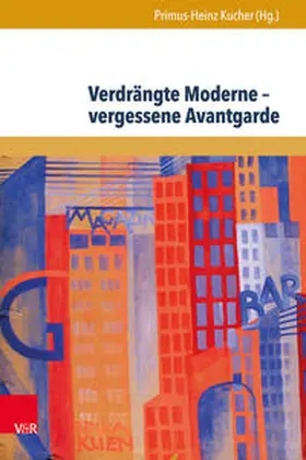 Kucher | Verdrängte Moderne – vergessene Avantgarde | Buch | 978-3-8471-0494-0 | sack.de