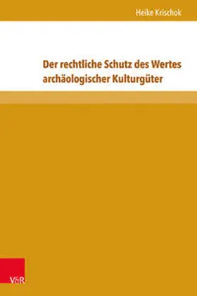 Krischok |  Der rechtliche Schutz des Wertes archäologischer Kulturgüter | Buch |  Sack Fachmedien