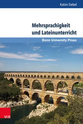 Siebel | Mehrsprachigkeit und Lateinunterricht | Buch | 978-3-8471-0669-2 | sack.de