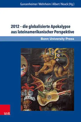 Gunsenheimer / Wehrheim / Albert |  2012 – die globalisierte Apokalypse aus lateinamerikanischer Perspektive | Buch |  Sack Fachmedien