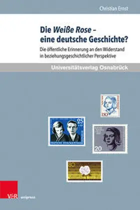 Ernst |  Die Weiße Rose – eine deutsche Geschichte? | Buch |  Sack Fachmedien