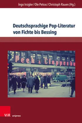 Irsigler / Petras / Rauen | Deutschsprachige Pop-Literatur von Fichte bis Bessing | Buch | 978-3-8471-0981-5 | sack.de