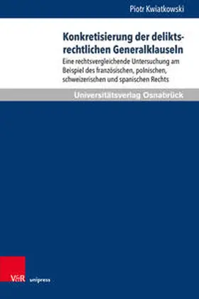 Kwiatkowski |  Konkretisierung der deliktsrechtlichen Generalklauseln | Buch |  Sack Fachmedien