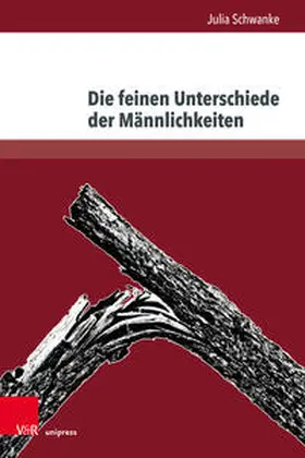 Schwanke |  Die feinen Unterschiede der Männlichkeiten | Buch |  Sack Fachmedien