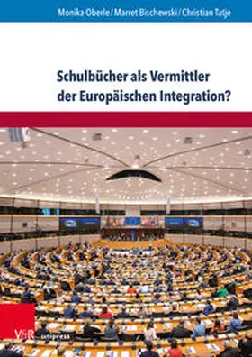 Oberle / Bischewski / Tatje |  Schulbücher als Vermittler der Europäischen Integration? | Buch |  Sack Fachmedien