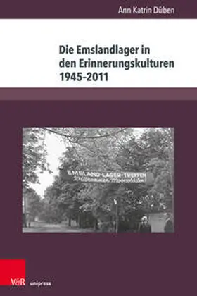 Düben |  Die Emslandlager in den Erinnerungskulturen 1945–2011 | Buch |  Sack Fachmedien