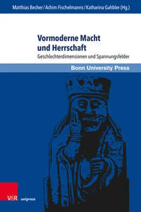 Becher / Fischelmanns / Gahbler |  Vormoderne Macht und Herrschaft | Buch |  Sack Fachmedien