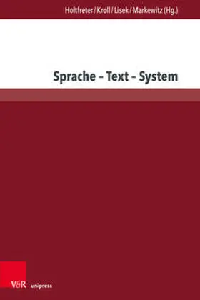 Holtfreter / Kroll / Lisek |  Sprache – Text – System | Buch |  Sack Fachmedien