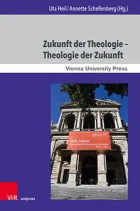 Heil / Schellenberg |  Zukunft der Theologie – Theologie der Zukunft | Buch |  Sack Fachmedien