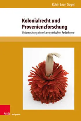 Gogol |  Kolonialrecht und Provenienzforschung | Buch |  Sack Fachmedien