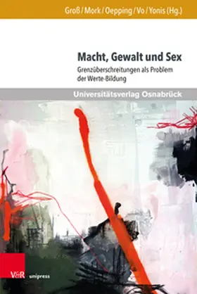 Groß / Mork / Oepping |  Macht, Gewalt und Sex | Buch |  Sack Fachmedien
