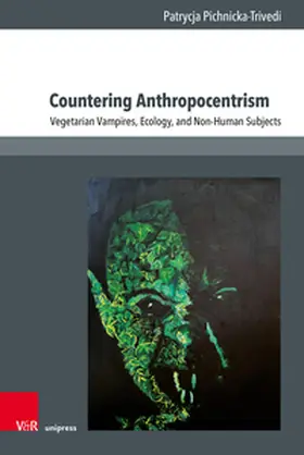 Pichnicka-Trivedi |  Countering Anthropocentrism | Buch |  Sack Fachmedien