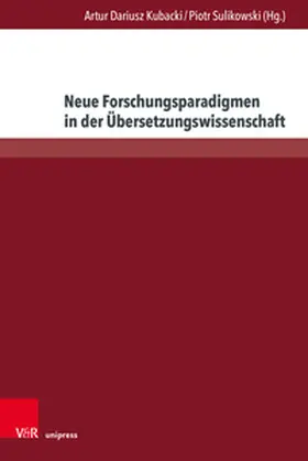 Kubacki / Sulikowski |  Neue Forschungsparadigmen in der Übersetzungswissenschaft | Buch |  Sack Fachmedien