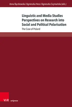 Baczkowska / Baczkowska / Hess |  Linguistic and Media Studies Perspectives on Research into Social and Political Polarisation | Buch |  Sack Fachmedien