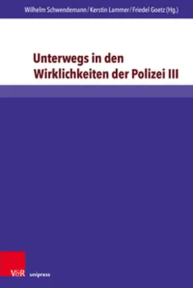 Schwendemann / Lammer / Goetz |  Unterwegs in den Wirklichkeiten der Polizei III | Buch |  Sack Fachmedien