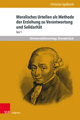 Igelbrink |  Moralisches Urteilen als Methode der Erziehung zu Verantwortung und Solidarität | Buch |  Sack Fachmedien