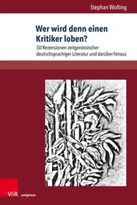 Wolting |  Wer wird denn einen Kritiker loben? | Buch |  Sack Fachmedien