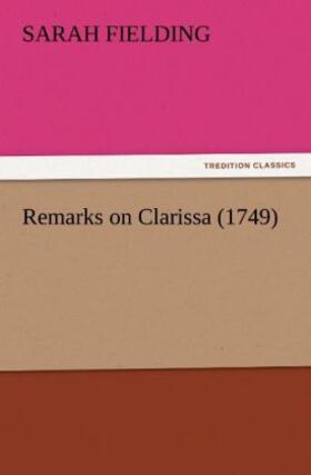 Fielding |  Remarks on Clarissa (1749) | Buch |  Sack Fachmedien