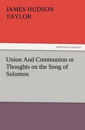 Taylor |  Union And Communion or Thoughts on the Song of Solomon | Buch |  Sack Fachmedien