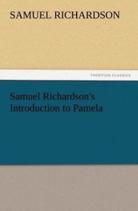Richardson |  Samuel Richardson's Introduction to Pamela | Buch |  Sack Fachmedien
