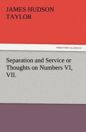 Taylor |  Separation and Service or Thoughts on Numbers VI, VII. | Buch |  Sack Fachmedien