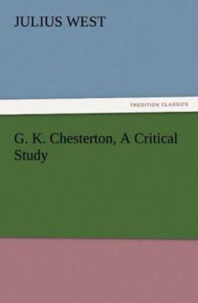 West |  G. K. Chesterton, A Critical Study | Buch |  Sack Fachmedien