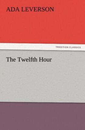 Leverson |  The Twelfth Hour | Buch |  Sack Fachmedien