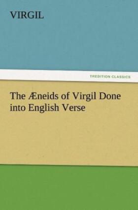 Virgil |  The Æneids of Virgil Done into English Verse | Buch |  Sack Fachmedien