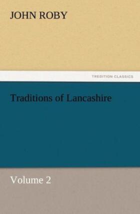 Roby |  Traditions of Lancashire, Volume 2 | Buch |  Sack Fachmedien