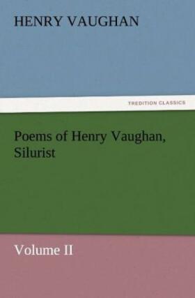 Vaughan |  Poems of Henry Vaughan, Silurist, Volume II | Buch |  Sack Fachmedien