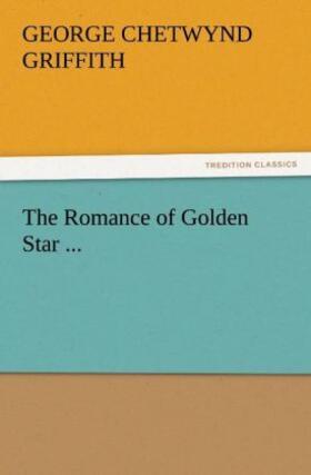 Griffith |  The Romance of Golden Star ... | Buch |  Sack Fachmedien
