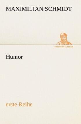 Schmidt |  Humor (erste Reihe) | Buch |  Sack Fachmedien