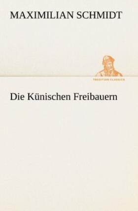 Schmidt |  Die Künischen Freibauern | Buch |  Sack Fachmedien