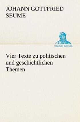 Seume |  Vier Texte zu politischen und geschichtlichen Themen | Buch |  Sack Fachmedien