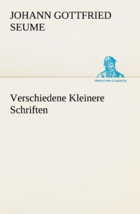 Seume |  Verschiedene Kleinere Schriften | Buch |  Sack Fachmedien