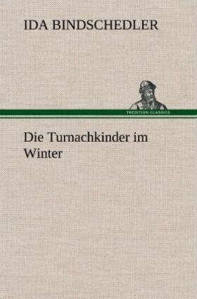 Bindschedler |  Die Turnachkinder im Winter | Buch |  Sack Fachmedien