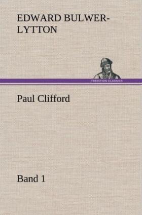 Bulwer-Lytton |  Paul Clifford Band 1 | Buch |  Sack Fachmedien
