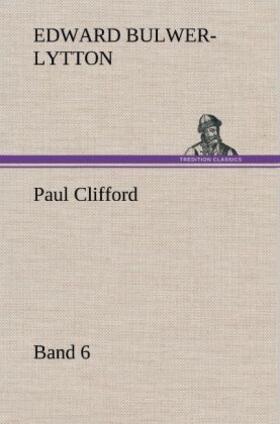 Bulwer-Lytton |  Paul Clifford Band 6 | Buch |  Sack Fachmedien