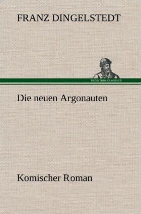 Dingelstedt |  Die neuen Argonauten | Buch |  Sack Fachmedien
